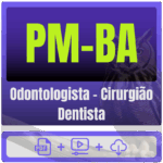 PM-BA (Odontologista - Cirurgião Dentista) Pacote Completo - Rateio de Curso | Rateio Concursos | Melhor Site de Rateio