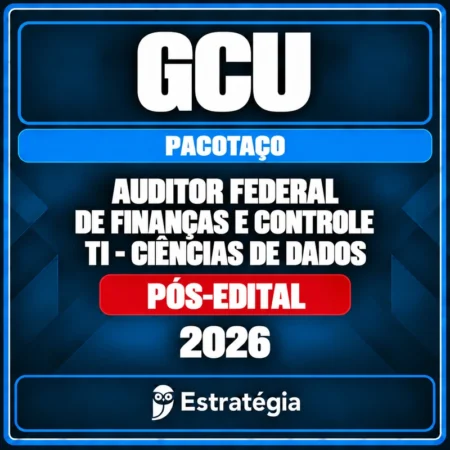Pacotaço - Pacote Teórico + Passo Estratégico para GCU (Auditor Federal de Finanças e Controle - TI - Ciências de Dados