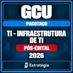 Pacotaço - Pacote Teórico + Passo Estratégico para GCU (Auditor Federal de Finanças e Controle - TI - Infraestrutura de