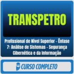 TRANSPETRO (Profissional de Nível Superior - Ênfase 7: Análise de Sistemas - Segurança Cibernética e da Informação) Pós