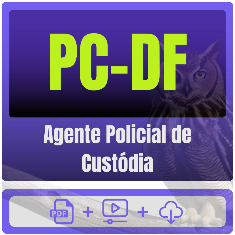Agente Policial de Custódia PC-DF (Agente Policial de Custódia) Pacote Completo - Rateio de Curso | Rateio Concursos | Melhor Site de Rateio de Cur