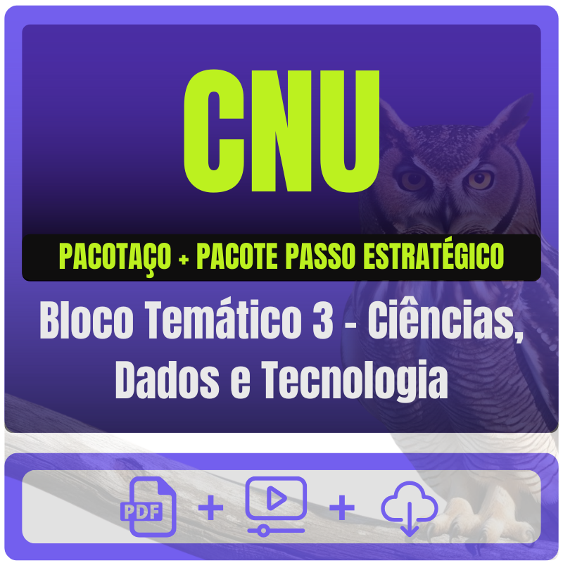Bloco Temático 3 - Ciências, Dados e Tecnologia Pacotaço CNU (Bloco Temático 3 - Ciências, Dados e Tecnologia) Pacotaço - Pós-Edital - 2025 - Rateio de Curso | Rateio Concursos