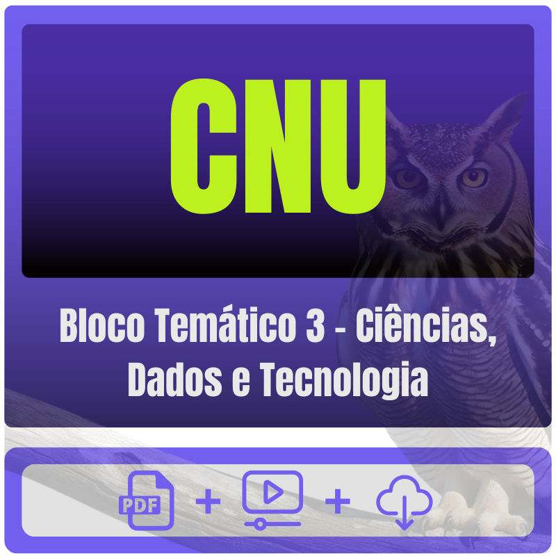 Bloco Temático 3 - Ciências, Dados e Tecnologia CNU (Bloco Temático 3 - Ciências, Dados e Tecnologia) Pós-Edital - 2025 - Rateio de Curso | Rateio Concursos | Melhor S