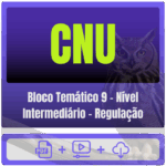 CNU (Bloco Temático 9 - Nível Intermediário - Regulação) Pós-Edital - 2025 - Rateio de Curso | Rateio Concursos | Melho