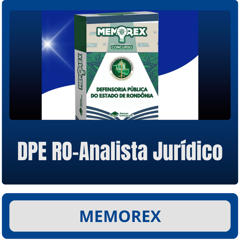 DPE RO (Analista Jurídico) MEMOREX - DPE RO (Analista Jurídico) - Rateio de Curso | Rateio Concursos | Melhor Site de Rateio de Cursos