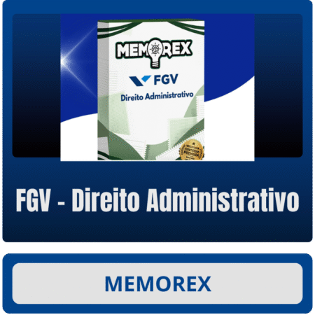 Memorex - FGV (Direito Administrativo) - Rateio de Curso | Rateio Concursos | Melhor Site de Rateio de Cursos