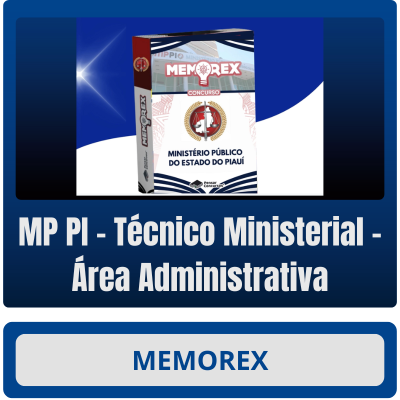 MP PI - Técnico Ministerial – Área Administrativa Memorex - MP PI (Técnico Ministerial – Área Administrativa) - Rateio de Curso | Rateio Concursos | Melhor Site de Ratei