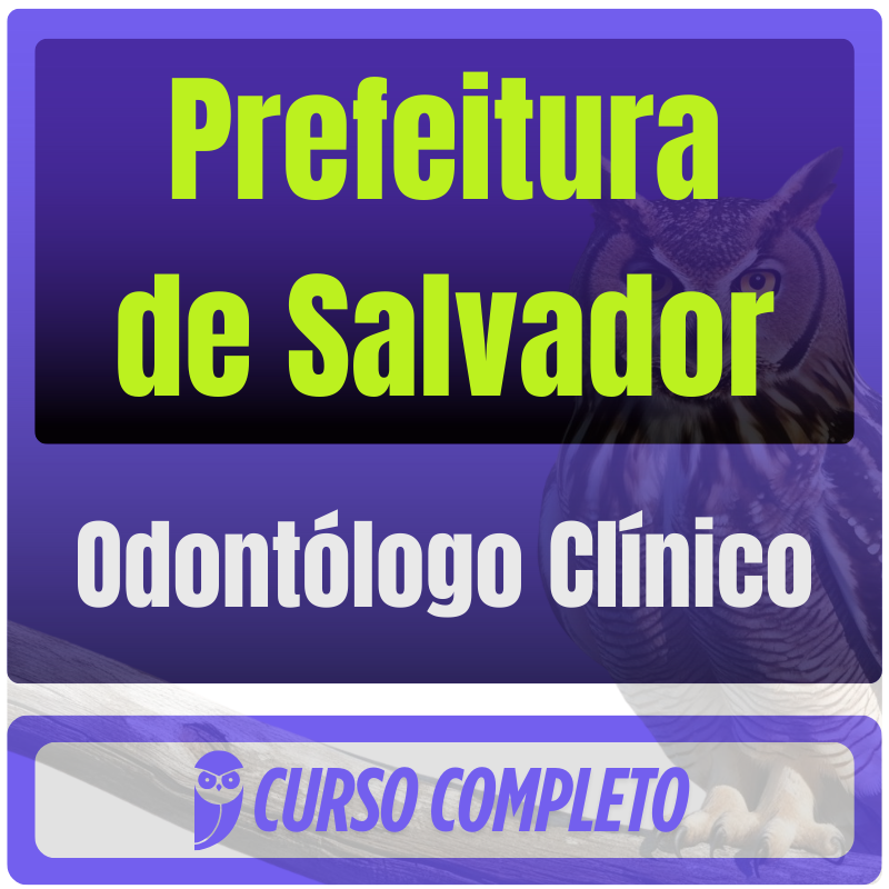 Odontólogo Clínico Prefeitura de Salvador (Odontólogo Clínico) Pacote Completo - Rateio de Curso | Rateio Concursos | Melhor Site de Ratei