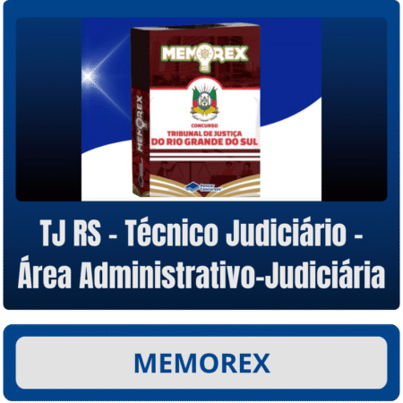 Memorex TJ RS (Técnico Judiciário - Área Administrativo-Judiciária) - Rateio de Curso | Rateio Concursos | Melhor Site