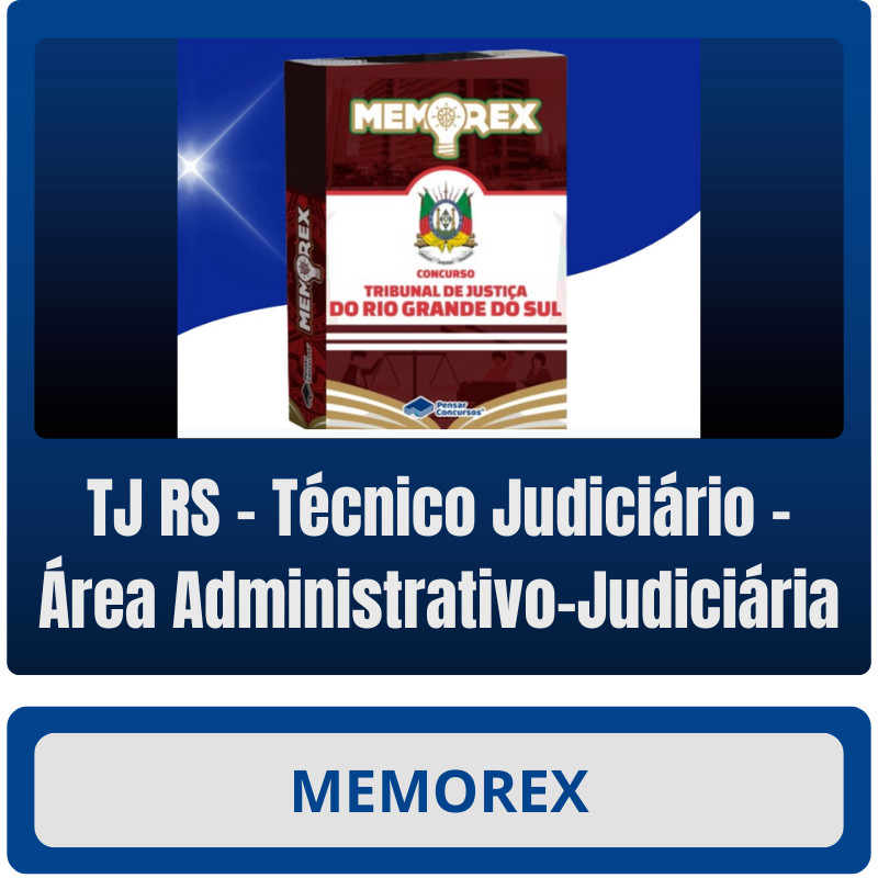 TJ RS ANALISTA Memorex TJ RS (Técnico Judiciário - Área Administrativo-Judiciária) - Rateio de Curso | Rateio Concursos | Melhor Site