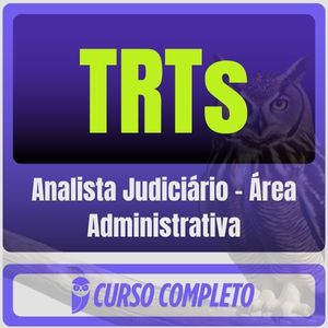 TRTs (Analista Judiciário - Área Administrativa) Pacote Completo - Rateio de Curso | Rateio Concursos | Melhor Site de