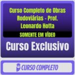 Curso Completo de Obras Rodoviárias - Prof. Leonardo Hotta (Somente em Vídeo) - Rateio de Curso | Rateio Concursos | Me