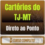 Direto ao Ponto TJ MT CARTORIO