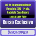 Lei de Responsabilidade Fiscal do ZERO – Profa. Gabriela Zavadinack