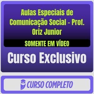 Aulas Especiais de Comunicação Social - Prof. Oriz Junior (Somente em Vídeo) - Rateio de Curso | Rateio Concursos | Mel
