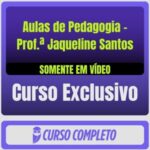 Aulas de Pedagogia - Prof.ª Jaqueline Santos (Somente em Vídeo) - Rateio de Curso | Rateio Concursos | Melhor Site de R