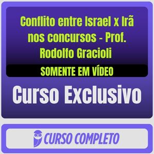 Conflito entre Israel x Irã nos concursos - Prof. Rodolfo Gracioli (Somente em Vídeo) - Rateio de Curso | Rateio Concur