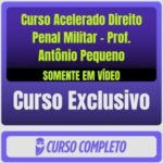 Curso Acelerado Direito Penal Militar - Prof. Antônio Pequeno (Somente em Vídeo) - Rateio de Curso | Rateio Concursos |