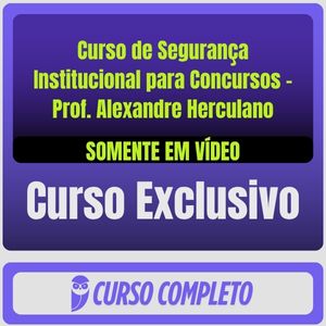 rateio curso Curso de Segurança Institucional para Concursos - Prof. Alexandre Herculano Curso de Segurança Institucional para Concursos - Prof. Alexandre Herculano - Rateio de Curso | Rateio Concursos | Melh