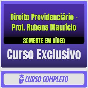 rateio curso Direito Previdenciário - Prof. Rubens Maurício Curso de Direito Previdenciário - Prof. Rubens Maurício (Somente em Vídeo) - Rateio de Curso | Rateio Concursos | Melho