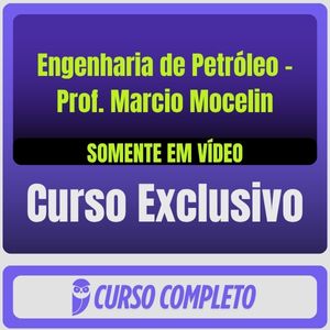 Curso Completo de Engenharia de Petróleo - Prof. Marcio Mocelin (Somente em Vídeo) - Rateio de Curso | Rateio Concursos