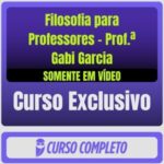 Curso de Filosofia para Professores - Prof.ª Gabi Garcia (Somente em Vídeo) - Rateio de Curso | Rateio Concursos | Melh