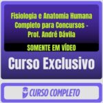 Curso de Fisiologia e Anatomia Humana Completo para Concursos - Prof. André Dávila (Somente em Vídeo) - Rateio de Curso