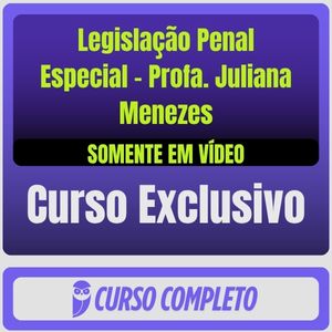 Curso de Legislação Penal Especial - Profa. Juliana Menezes (Somente em Vídeo) - Rateio de Curso | Rateio Concursos | M