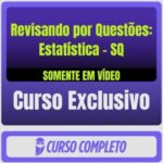 Revisando por Questões: Estatística - SQ (Somente em Vídeo) - Rateio de Curso | Rateio Concursos | Melhor Site de Ratei