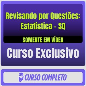 Revisando por Questões: Estatística - SQ (Somente em Vídeo) - Rateio de Curso | Rateio Concursos | Melhor Site de Ratei