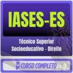 IASES-ES (Técnico Superior Socioeducativo - Direito) Pós-Edital - 2025 - Rateio de Curso | Rateio Concursos | Melhor Si