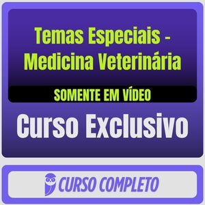 Temas Especiais - Medicina Veterinária (Somente em Vídeo) - Rateio de Curso | Rateio Concursos | Melhor Site de Rateio