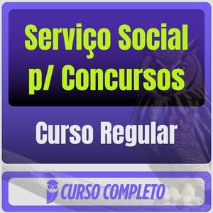 Curso Regular SERVIÇO SOCIAL Serviço Social para Concursos - Curso Regular - Rateio de Curso | Rateio Concursos | Melhor Site de Rateio de Cursos