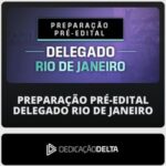 PC-RJ - PREPARAÇÃO PRÉ-EDITAL DELEGADO RIO DE JANEIRO - 2026 (Dedicação Delta) - Rateio de Curso | Rateio Concursos | M