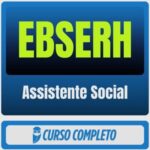 EBSERH (Assistente Social) Pacote Completo - Rateio de Curso | Rateio Concursos | Melhor Site de Rateio de Cursos