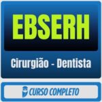 EBSERH (Cirurgião - Dentista) Pacote Completo - Rateio de Curso | Rateio Concursos | Melhor Site de Rateio de Cursos
