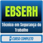 EBSERH (Técnico em Segurança do Trabalho) Pacote Completo - Rateio de Curso | Rateio Concursos | Melhor Site de Rateio