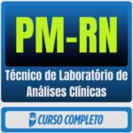 PM-RN (Técnico de Laboratório de Análises Clínicas) Pós-Edital - 2026 - Rateio de Curso | Rateio Concursos | Melhor Sit