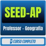 SEED-AP (Professor - Geografia) Pacote - Rateio de Curso | Rateio Concursos | Melhor Site de Rateio de Cursos