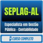 SEPLAG-AL (Especialista em Gestão Pública - Contabilidade) Pós-Edital - 2026 - Rateio de Curso | Rateio Concursos | Mel