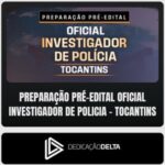 PC-TO - Oficial Investigador (Dedicação Delta) Pré-Edital - Rateio de Curso | Rateio Concursos | Melhor Site de Rateio
