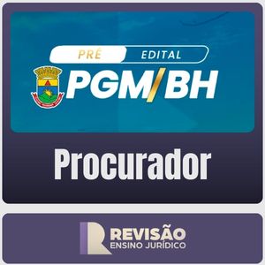PGM-BH - Procurador Municipal (Revisão Ensino Jurídico) Pré-Edital - Rateio de Curso | Rateio Concursos | Melhor Site d