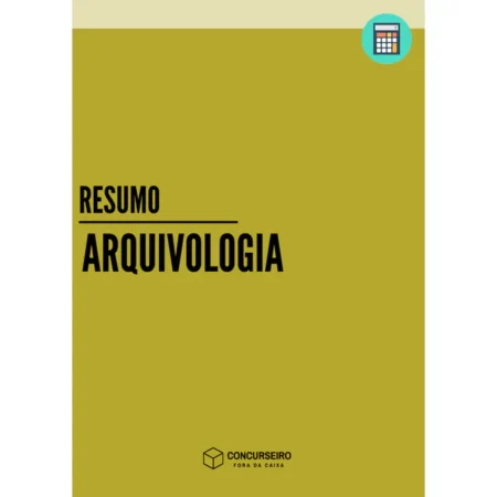 Resumo (Arquivologia) Concurseiro Fora da Caixa - Rateio de Curso | Rateio Concursos | Melhor Site de Rateio de Cursos