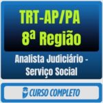 TRT-AP/PA 8ª Região (Analista Judiciário - Serviço Social) Pacote Completo - Rateio de Curso | Rateio Concursos | Melho