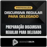 Preparação Discursiva Regular (Delegado) Dedicação Delta - Rateio de Curso | Rateio Concursos | Melhor Site de Rateio d