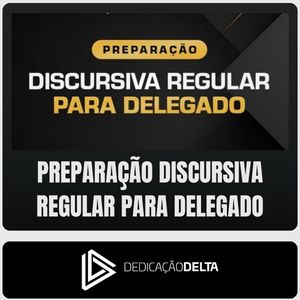 rateio dd PREPARAÇÃO DISCURSIVA REGULAR PARA DELEGADO Preparação Discursiva Regular (Delegado) Dedicação Delta - Rateio de Curso | Rateio Concursos | Melhor Site de Rateio d