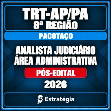Rateio Pacotaço TRT-AP/PA 8ª Região Analista Judiciário Área Administrativa 2026 Pós-Edital — Estratégia Concursos