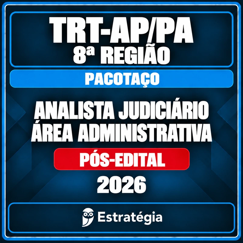 TRT-8 Analista Administrativo Pacotaço — Estratégia 2026 — RCPC Rateio Pacotaço TRT-AP/PA 8ª Região Analista Judiciário Área Administrativa 2026 Pós-Edital — Estratégia Concursos