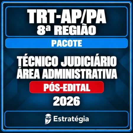 Rateio Pacote para TRT-AP/PA 8ª Região (Técnico Judiciário - Área Administrativa) 2026 (Pós-Edital) — Estratégia Concursos