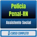 Polícia Penal-RN (Assistente Social) Pós-Edital - 2026 - Rateio de Curso | Rateio Concursos | Melhor Site de Rateio de